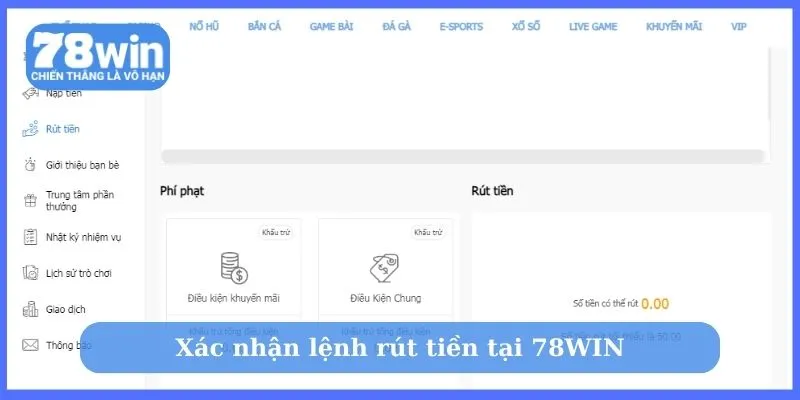 Xác nhận lệnh rút tiền tại 78WIN