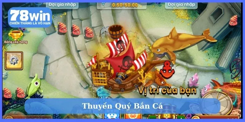 Thuyền Quý Bắn Cá - Game bắn cá ăn xu kinh điển!