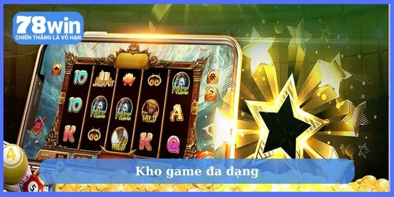 Kho game siêu đa dạng