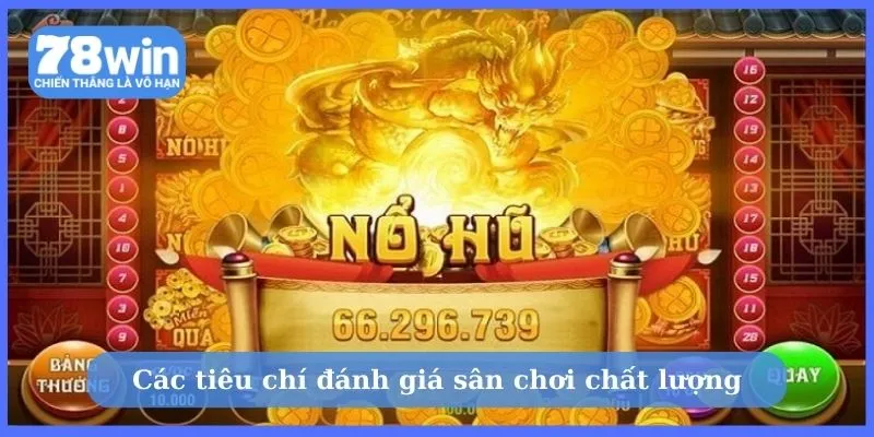 Các tiêu chí đánh giá sân chơi chất lượng