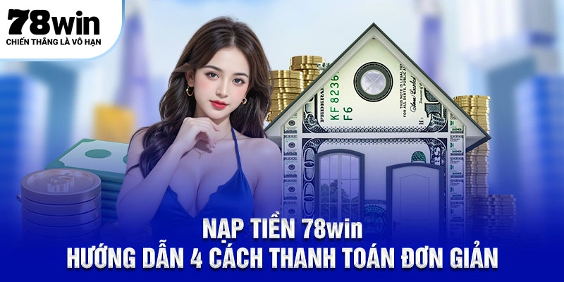Nạp tiền 78win