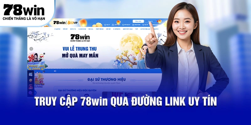Đăng Ký 78WIN Nhận 78K Miễn Phí Chỉ Với 3 Bước Cơ Bản 4 Truy cập 78WIN qua đường link uy tín